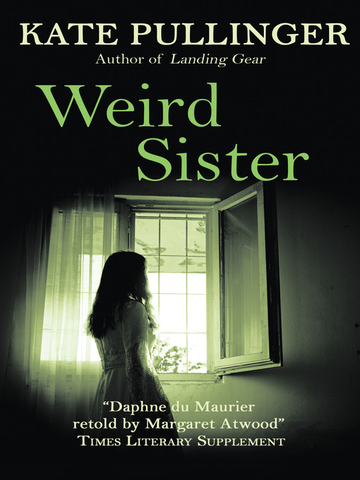 Title details for Weird Sister by Kate Pullinger - Available